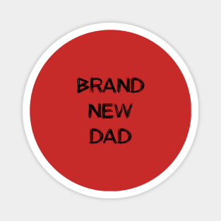 Brand new dad Magnet
